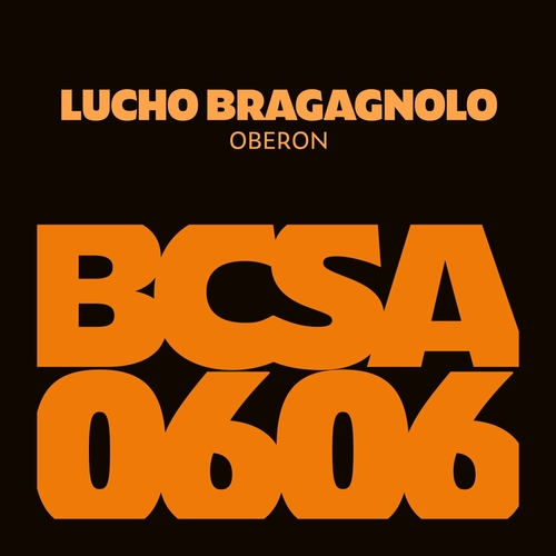 Lucho Bragagnolo - Oberon [BCSA0606]